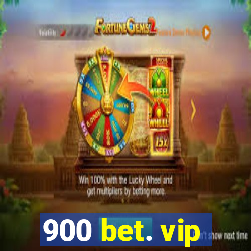 900 bet. vip